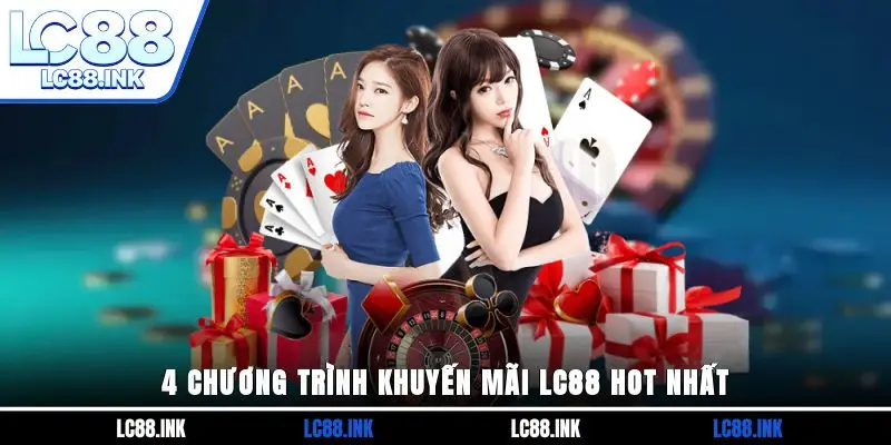 Khuyến Mãi LC88 2 4 chương trình khuyến mãi LC88 hot nhất