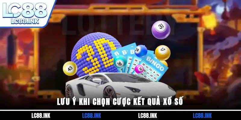 Một Vài Cách Bắt Lô Kép Mở Ra Cơ Hội Thắng Cho Người Chơi 4 Lưu ý khi chọn cược kết quả xổ số