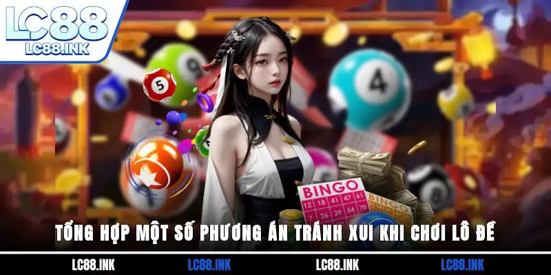 Tổng hợp một số phương án tránh xui khi chơi lô đề